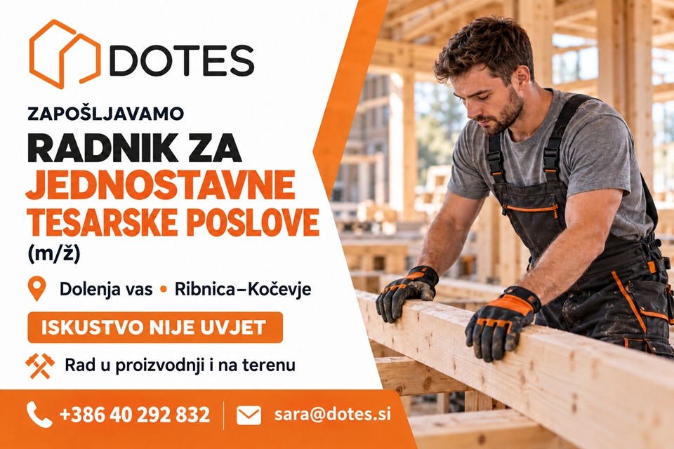 DOTES zapošljava radnika za jednostavne tesarske poslove u Sloveniji – Dolenja vas i područje Ribnice–Kočevja